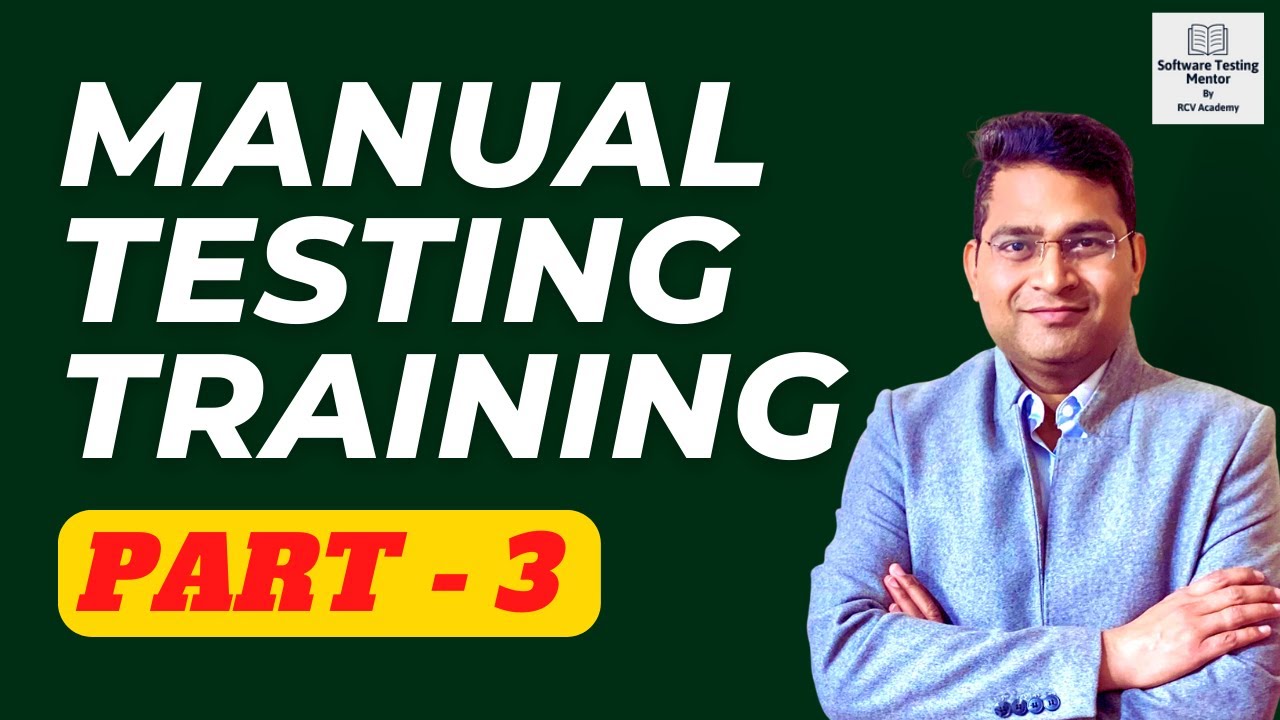 Manual Software Testing Training - Part 3 | Manual Testing Free Course