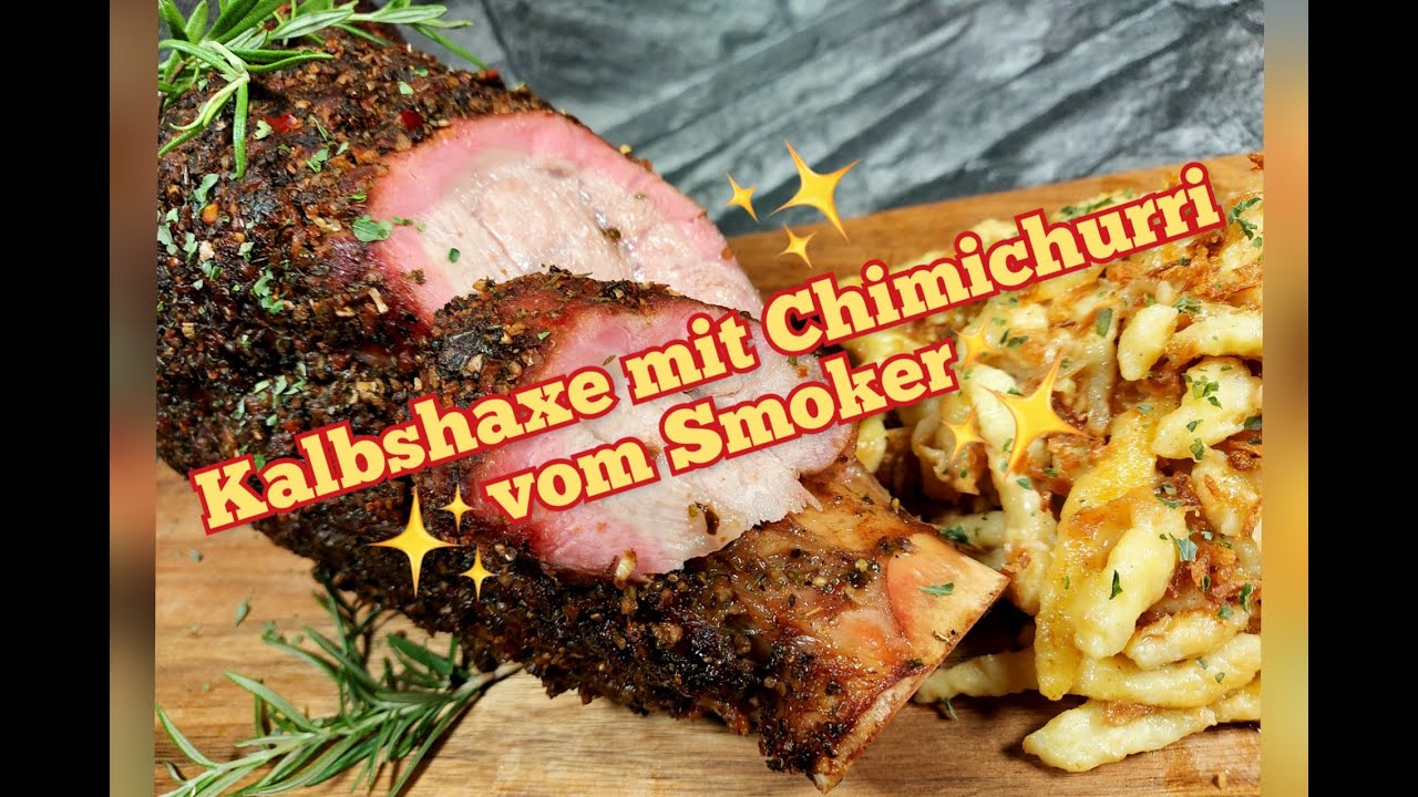 Folge #59 #Kalbshaxe mit #Chimichurri vom #Smoker