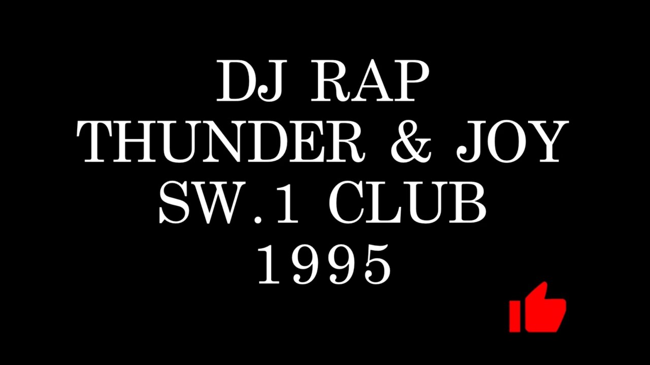 DJ RAP THUNDER & JOY SW1 CLUB 1995