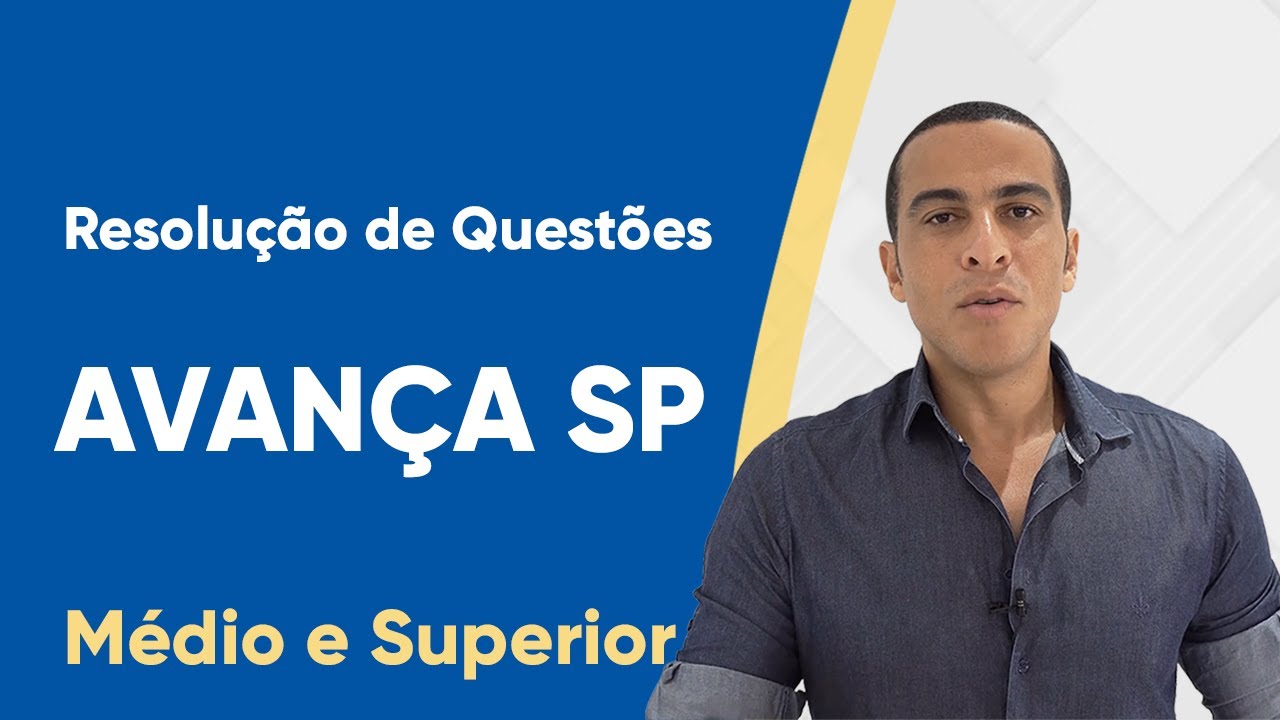 RESOLUÇÃO DE QUESTÕES - AVANÇA SP - 2024