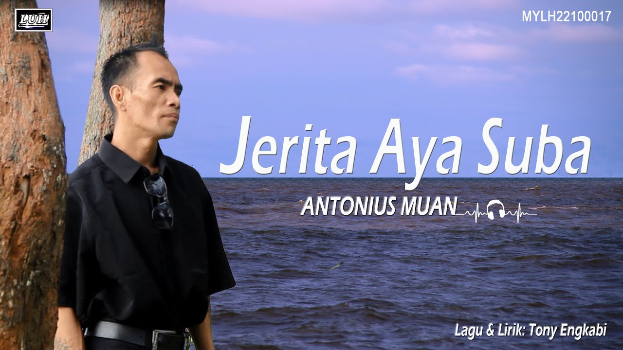 Antonius Muan_Jerita Aya Suba (Official MV)