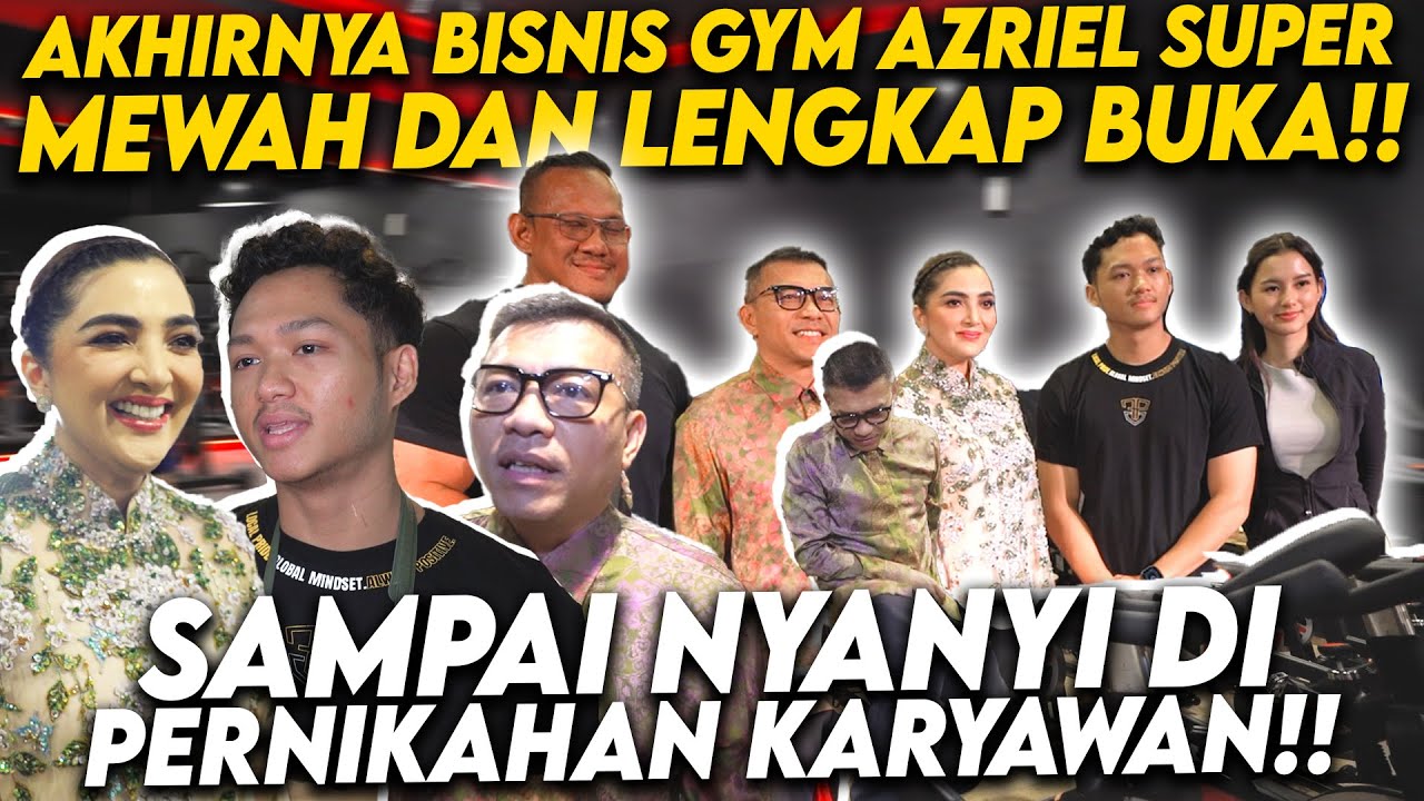 AZRIEL AJAK ANANG ASHANTY KE TEMPAT GYM TERBARU FASILITASNYA BINTANG LIMA & SPESIAL NYANYI DINIKAHAN