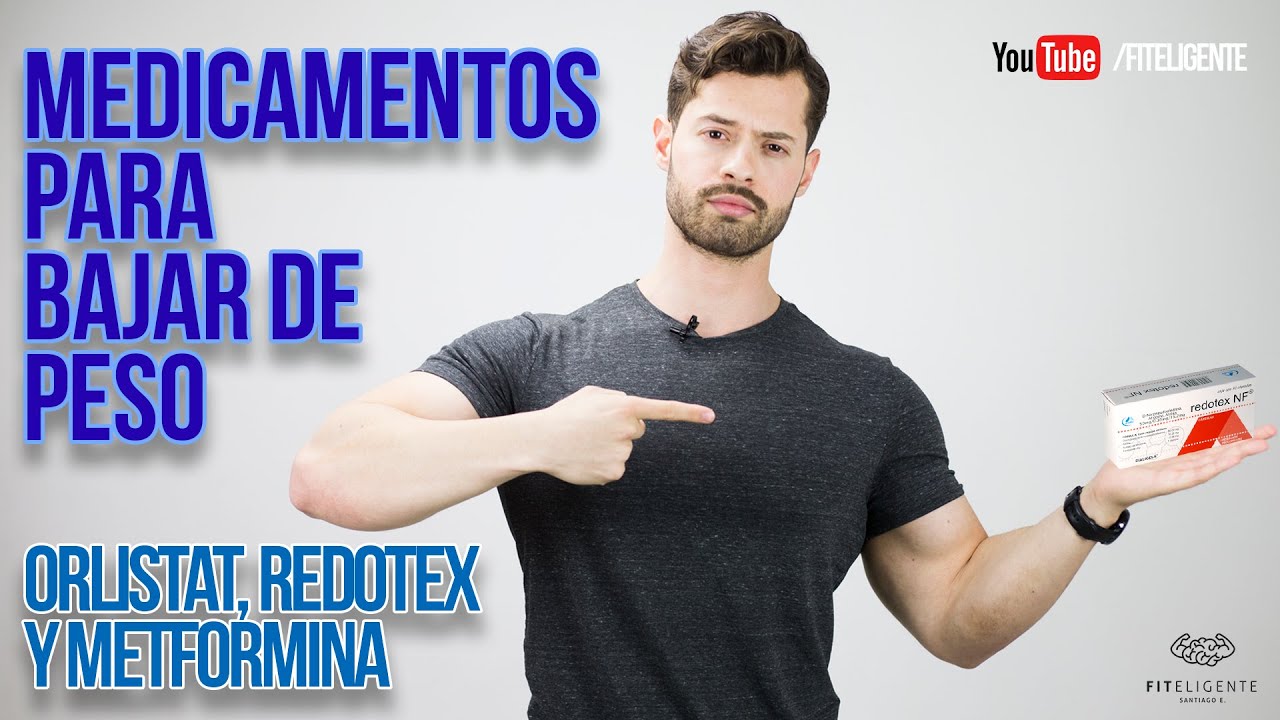 AN&Aacute;LISIS: MEDICAMENTOS PARA BAJAR DE PESO I ORLISTAT, METFORMINA, REDOTEX II FITELIGENTE