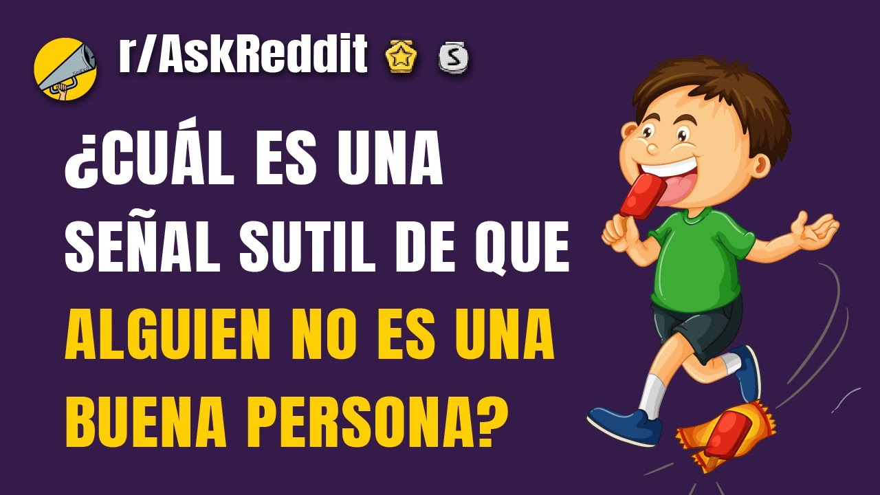 ¿Cuál es una señal sutil de que alguien no es una buena persona?