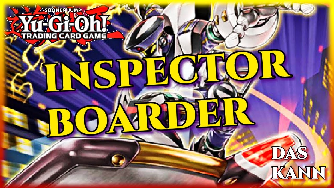 Yu-Gi-Oh! DAS KANN INSPECTOR BOARDER | Potential der Karte | Alles was du wissen musst!