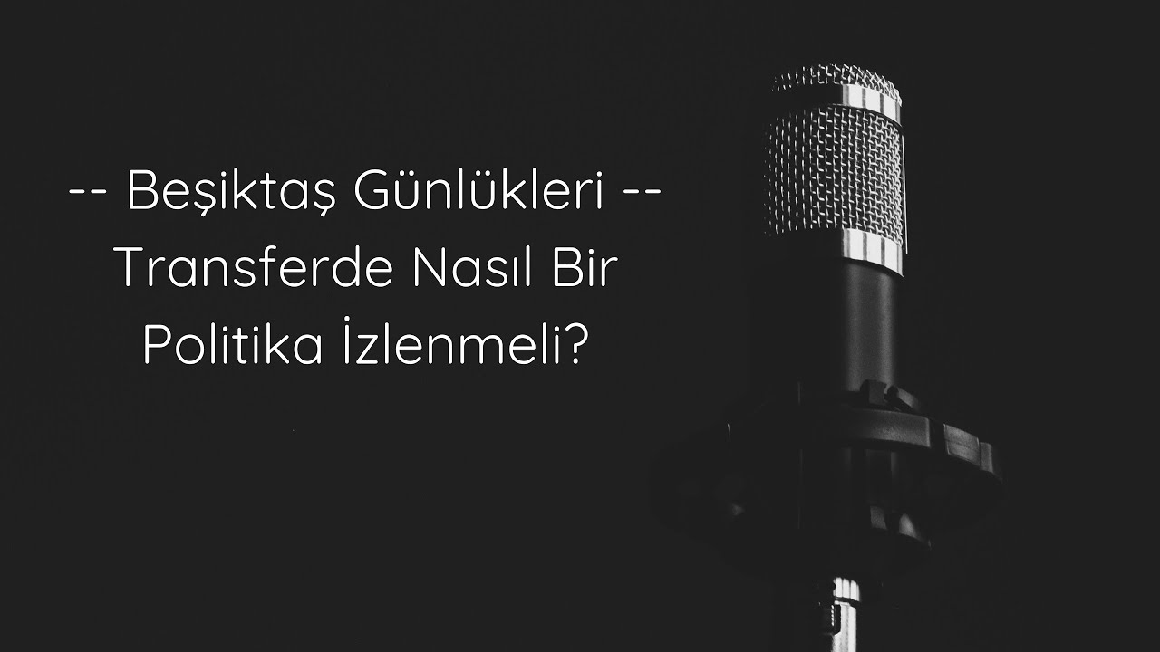 Podcast #14 --Transferde Nasıl Bir Politika İzlenmeli--