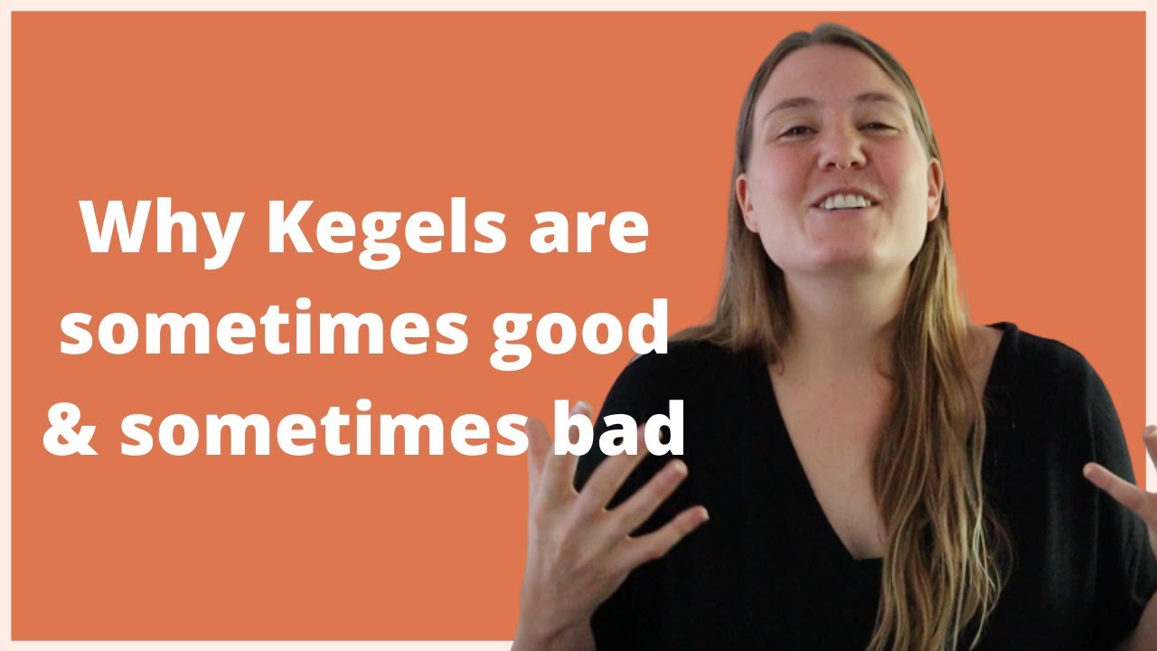 Are Kegels Good For You? Why Kegels Are Sometimes Good & Sometimes Bad (Pelvic PSA 1)