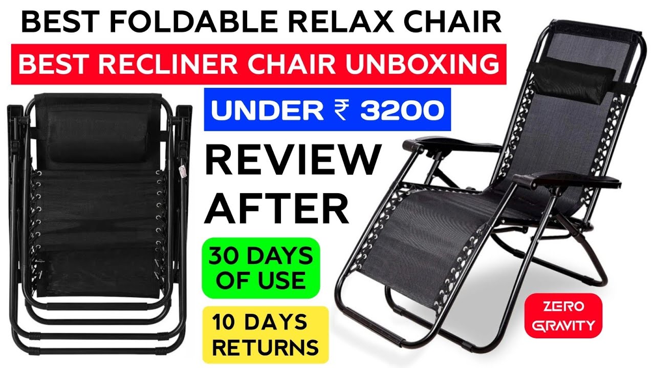 Best Zero Gravity Foldable Relax Chair | Best Recliner Chair Unboxing & Review After 30 Days Of Use