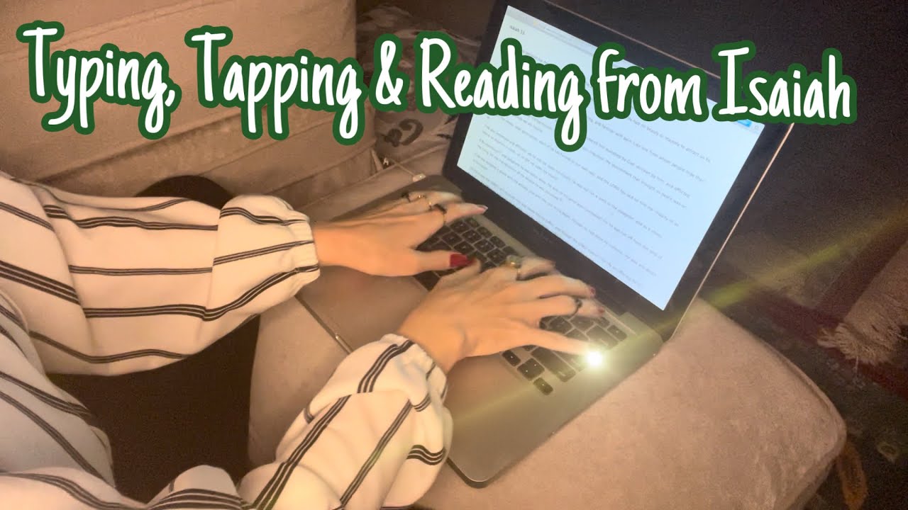 ASMR * Typing & Reading Isaiah * Soft Spoken * ASMRVilla