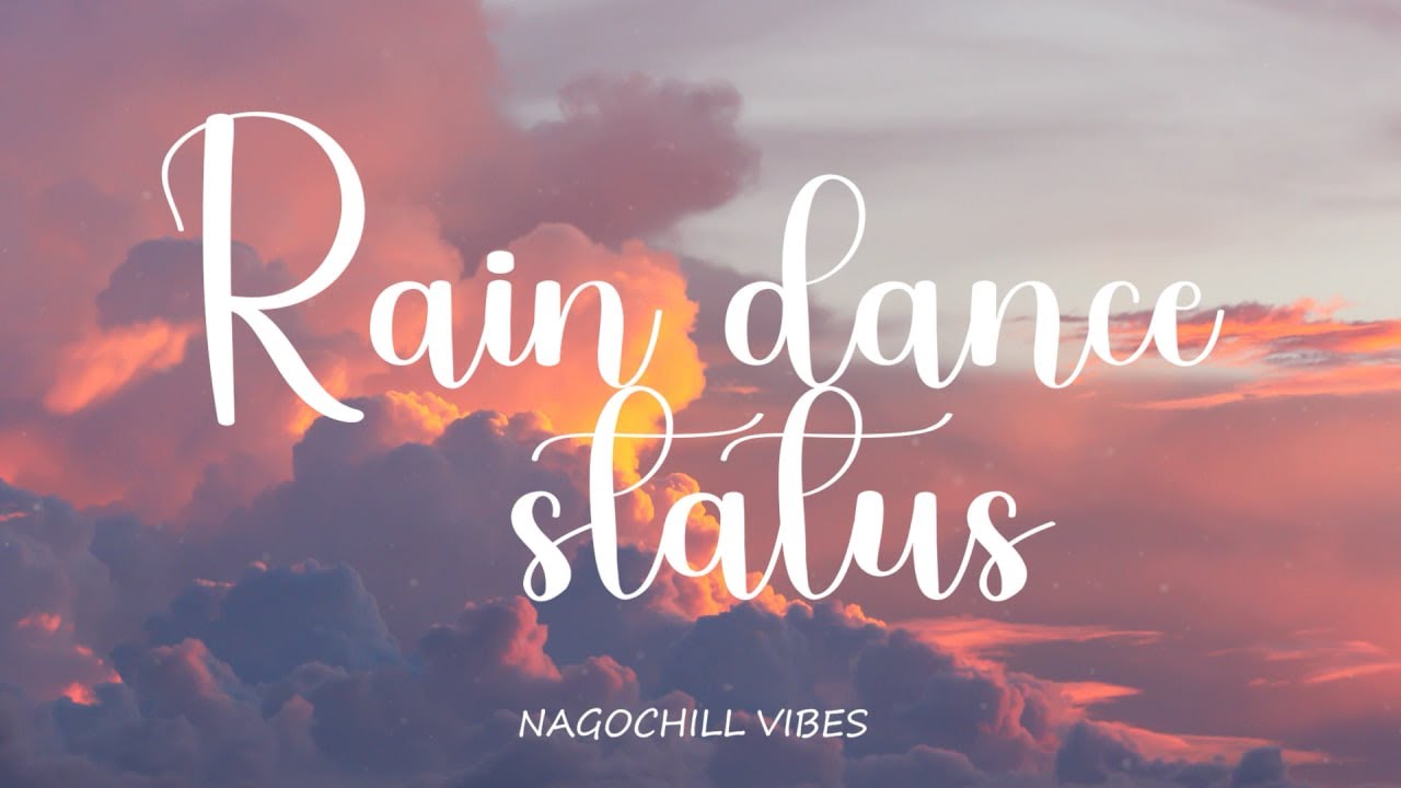 Rain Dance Status - Deep Pop Chill song [ lyrics ]