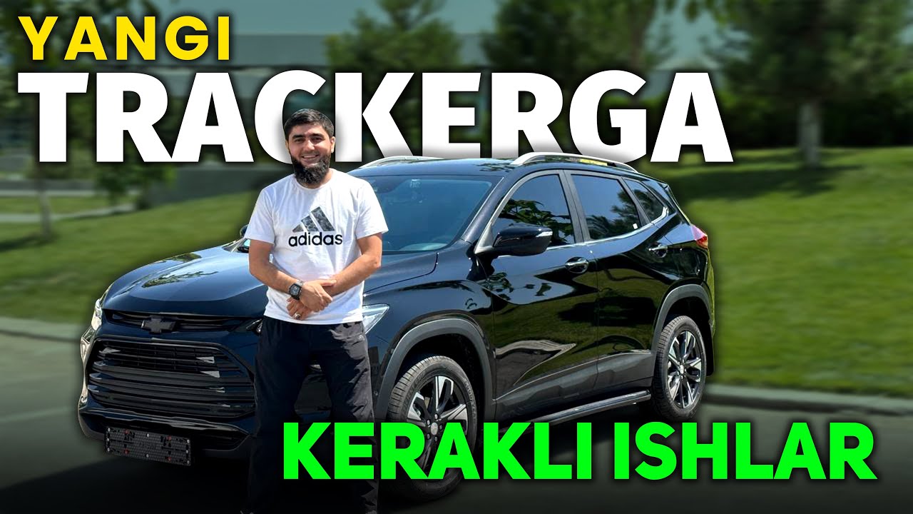 Yangi Tracker 2 avtomobiliga kerakli ishlar⁉️