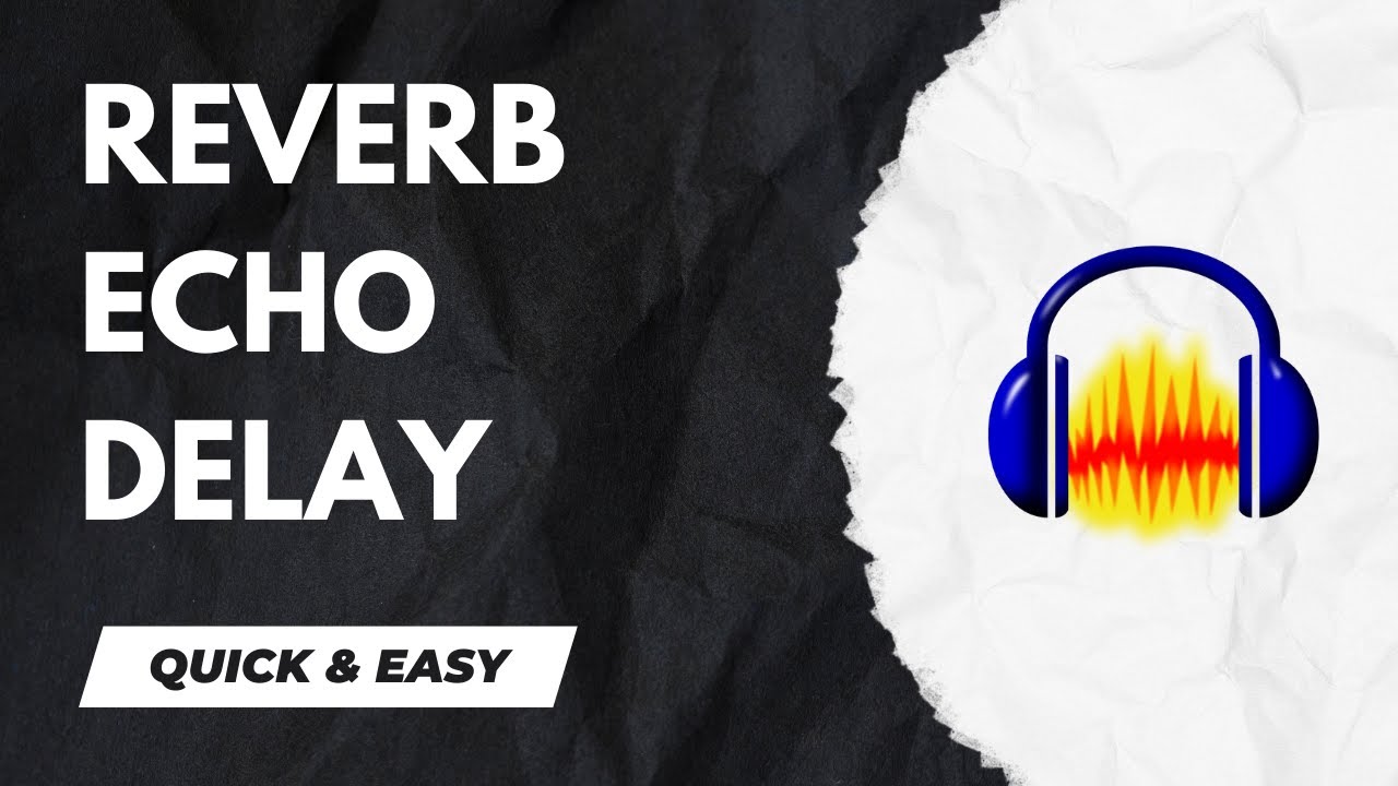 How to add Reverb, Echo, and Delay in Audacity - 2024