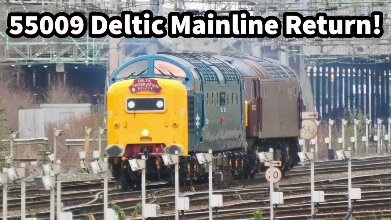 55009 DELTIC Mainline Return! 0Z55 Barrow Hill to Carnforth & Class 43 & 47 Moves at Crewe!