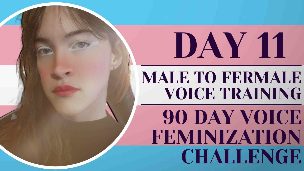 Day 11 Male to Female Voice Feminization | 90 Day Challenge