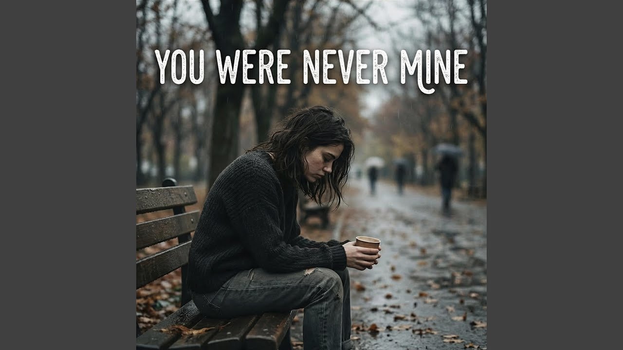 You Were Never Mine