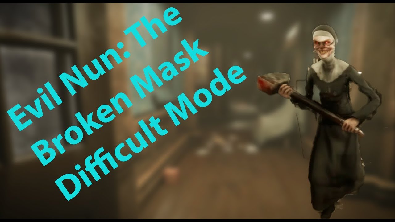 Evil Nun The Broken Mask Difficult Mode First Day In Complected @gamezworldzone Difficult mode