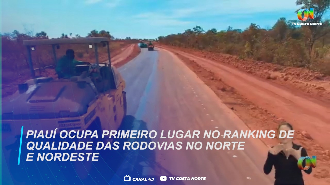 Piauí ocupa primeiro lugar no ranking de qualidade das rodovias no norte e nordeste