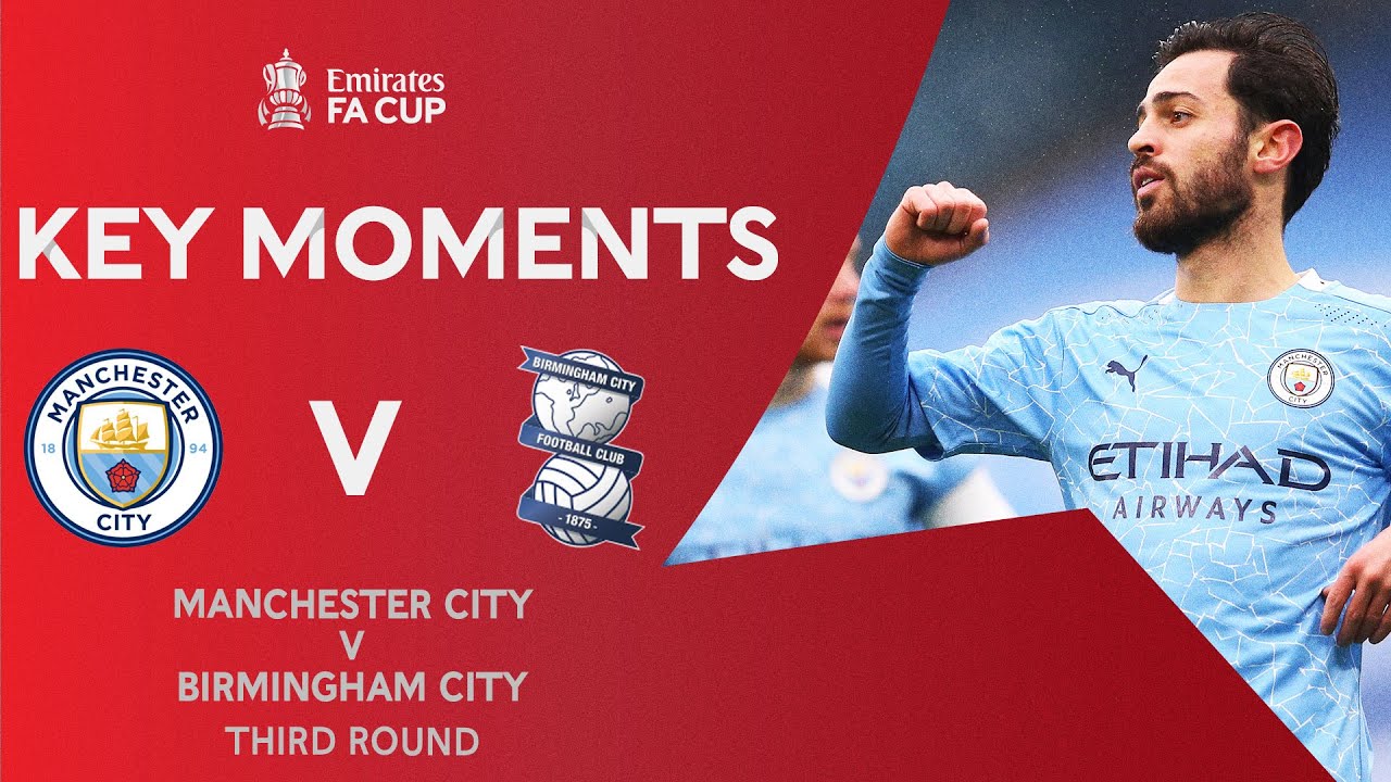 Manchester City v Birmingham City | Key Moments | Third Round | Emirates FA Cup 2020-21