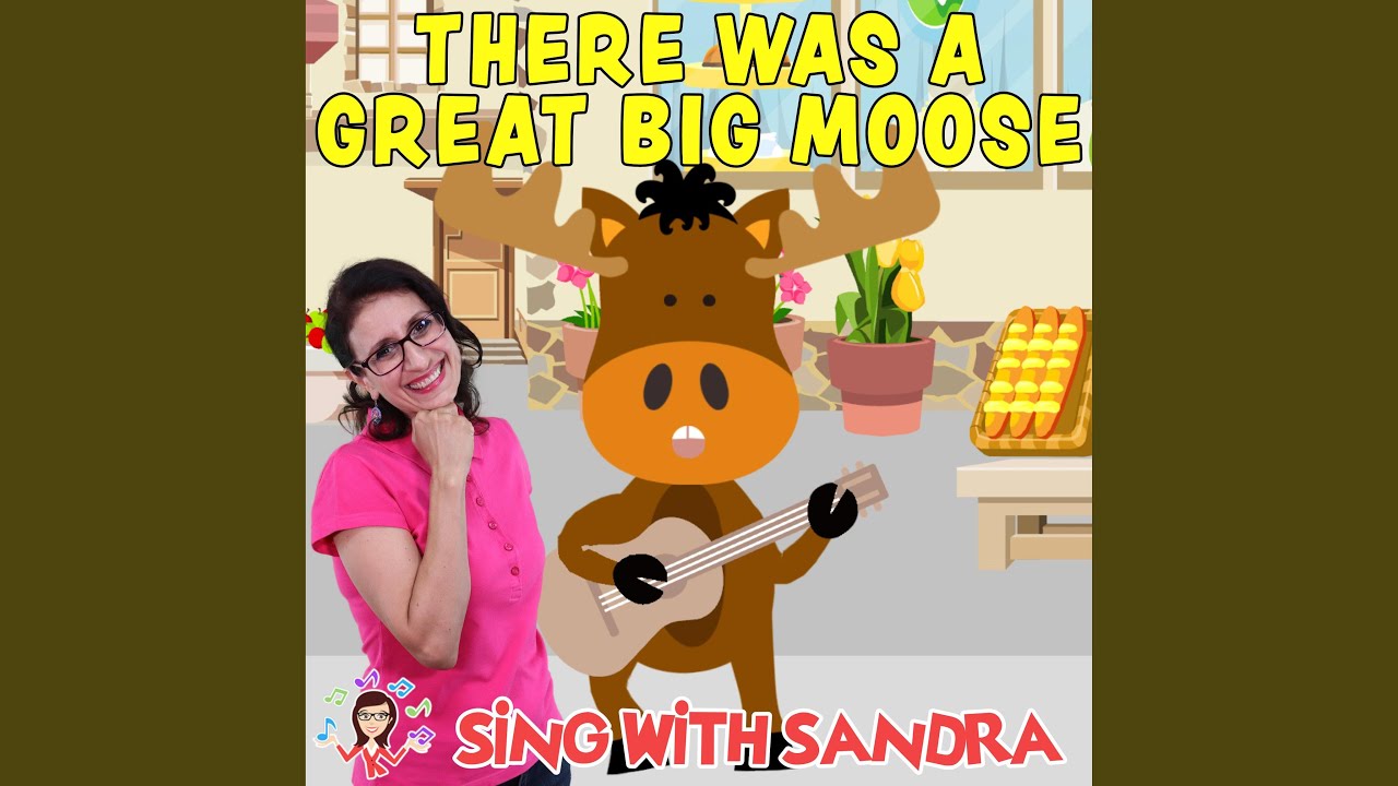 There Was A Great Big Moose