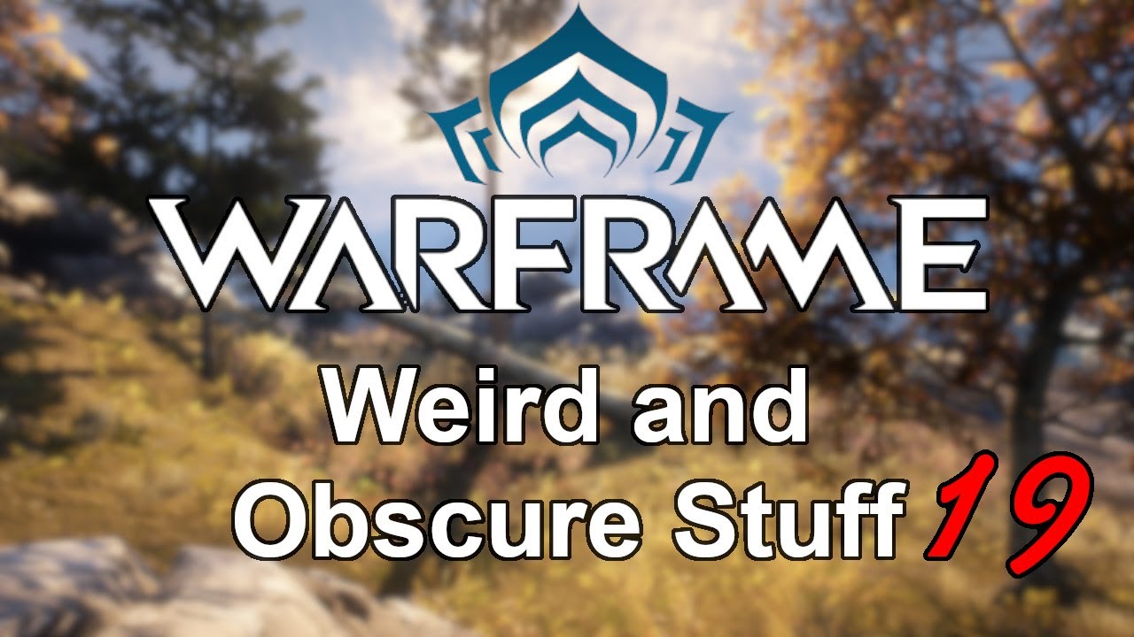 Warframe | Weird and Obscure Stuff (Vol. 19)