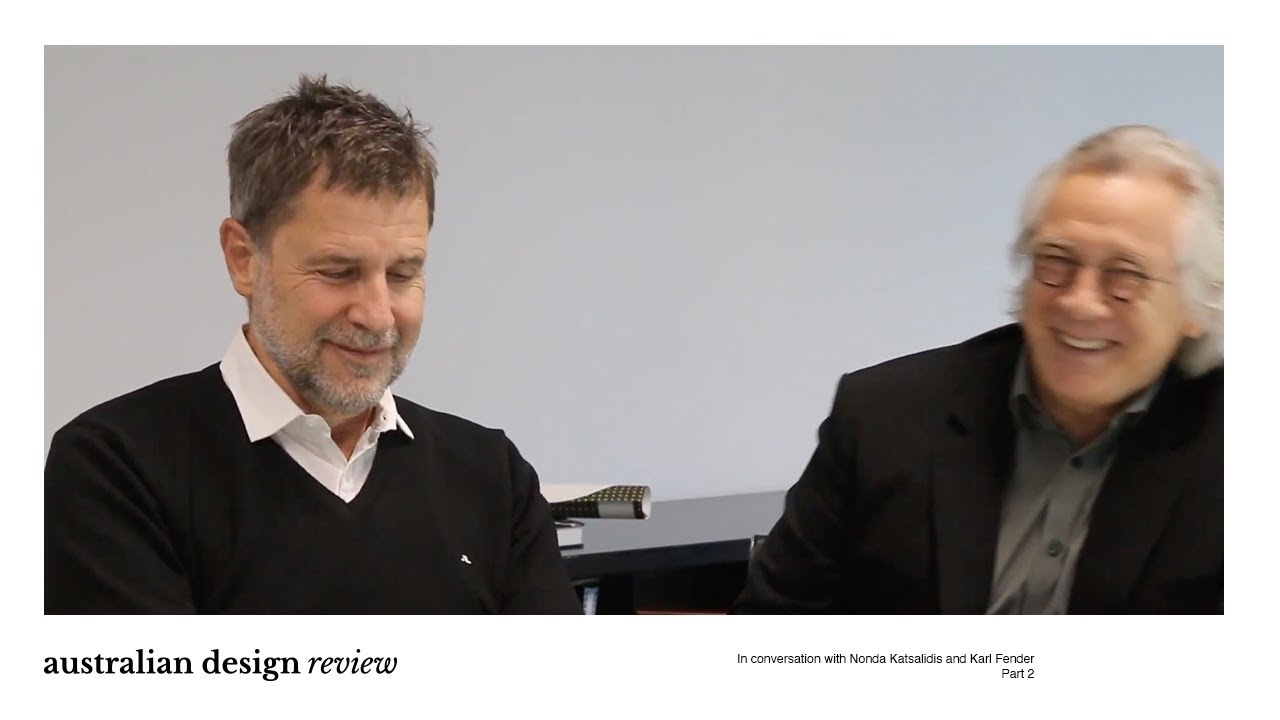 In conversation with Nonda Katsalidis and Karl Fender - Part 2