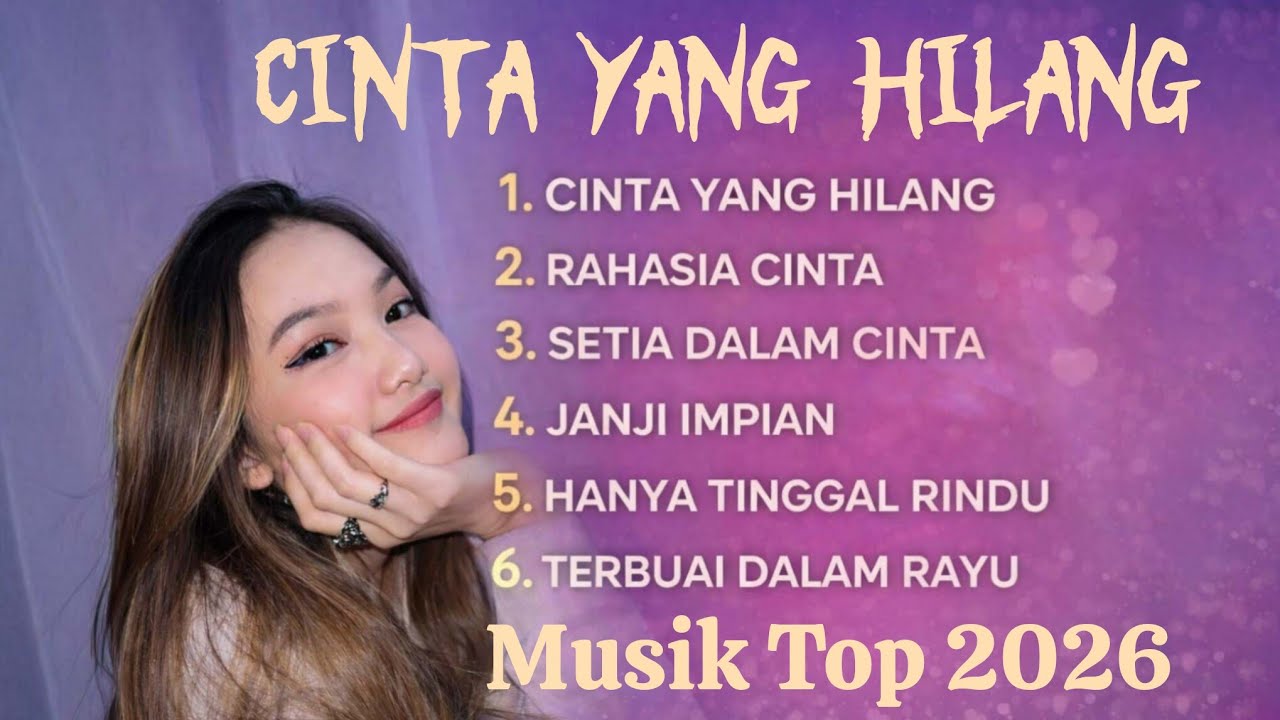 CINTA YANG HILANG || FULL ALBUM TERPOPULER|| MUSIK TOP INDONESIA 2026