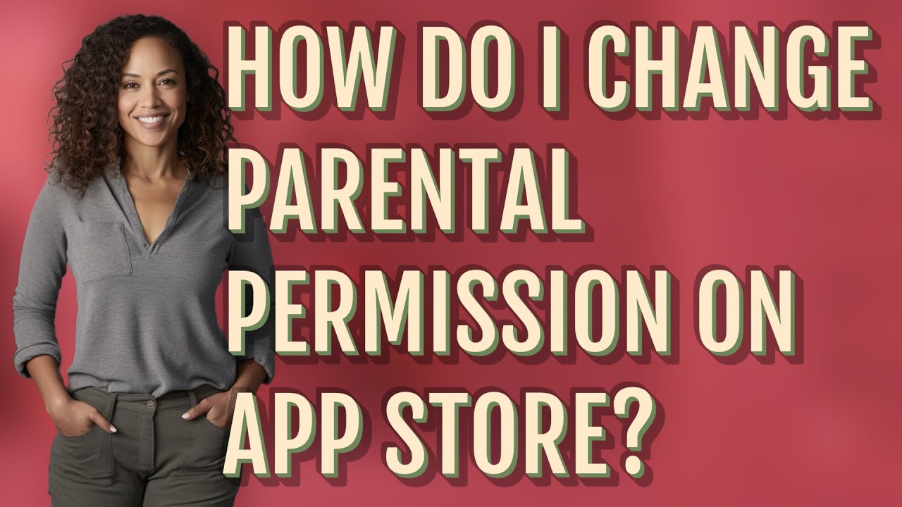 How do I change parental permission on App Store?