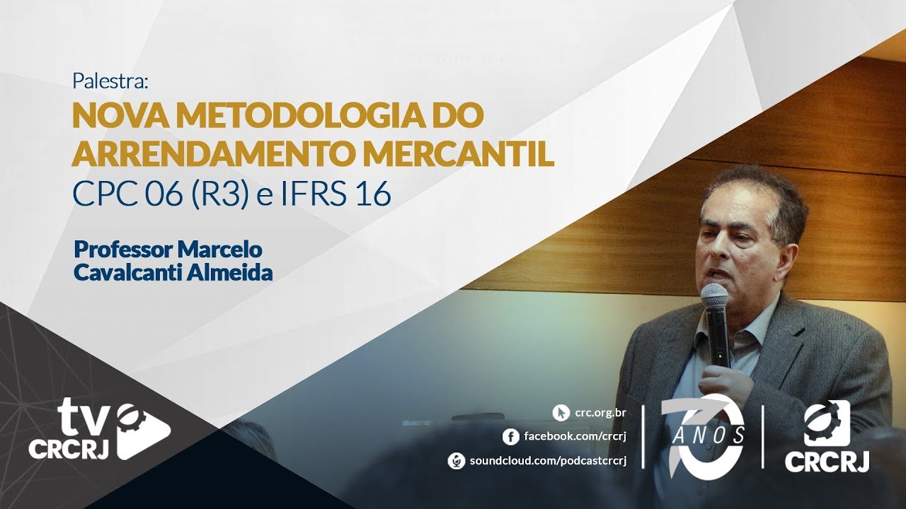 Nova Metodologia do Arrendamento Mercantil - CPC 06 e IFRS 16 - com Marcelo Cavalcanti Almeida