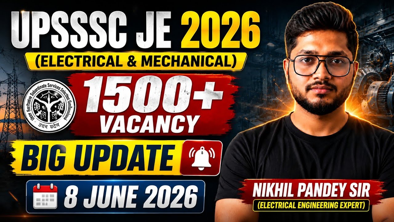 UPSSSC JE 2026 | Electrical/Mechanical | 1500+ New Vacancy | New Update | Nikhil Pandey Sir