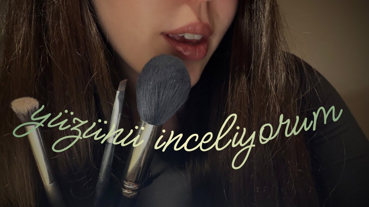 sana yakından bakıyorum| t&uuml;rk&ccedil;e asmr