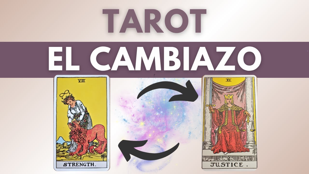 La Fuerza y La Justicia: 💫Tarot El Cambiazo
