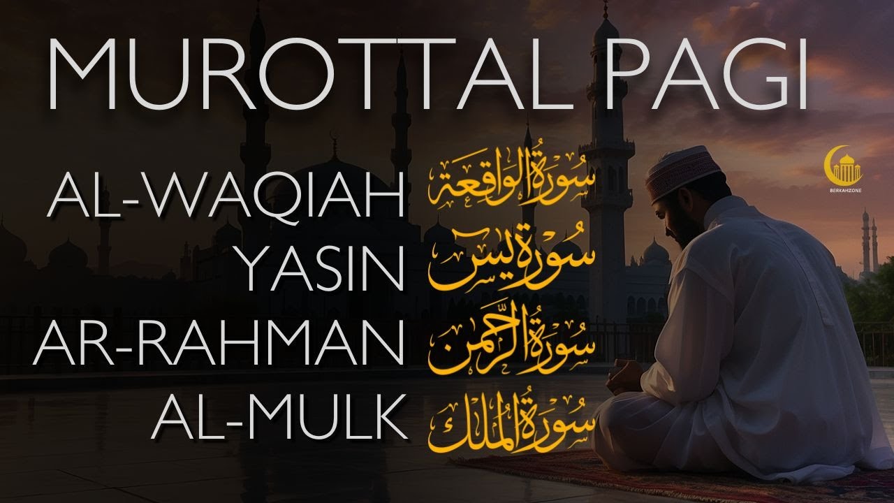 Murottal Pagi Pembuka Rezeki | Surah Al Waqiah, Yasin, Ar Rahman, Al Mulk | Beautiful Recitation