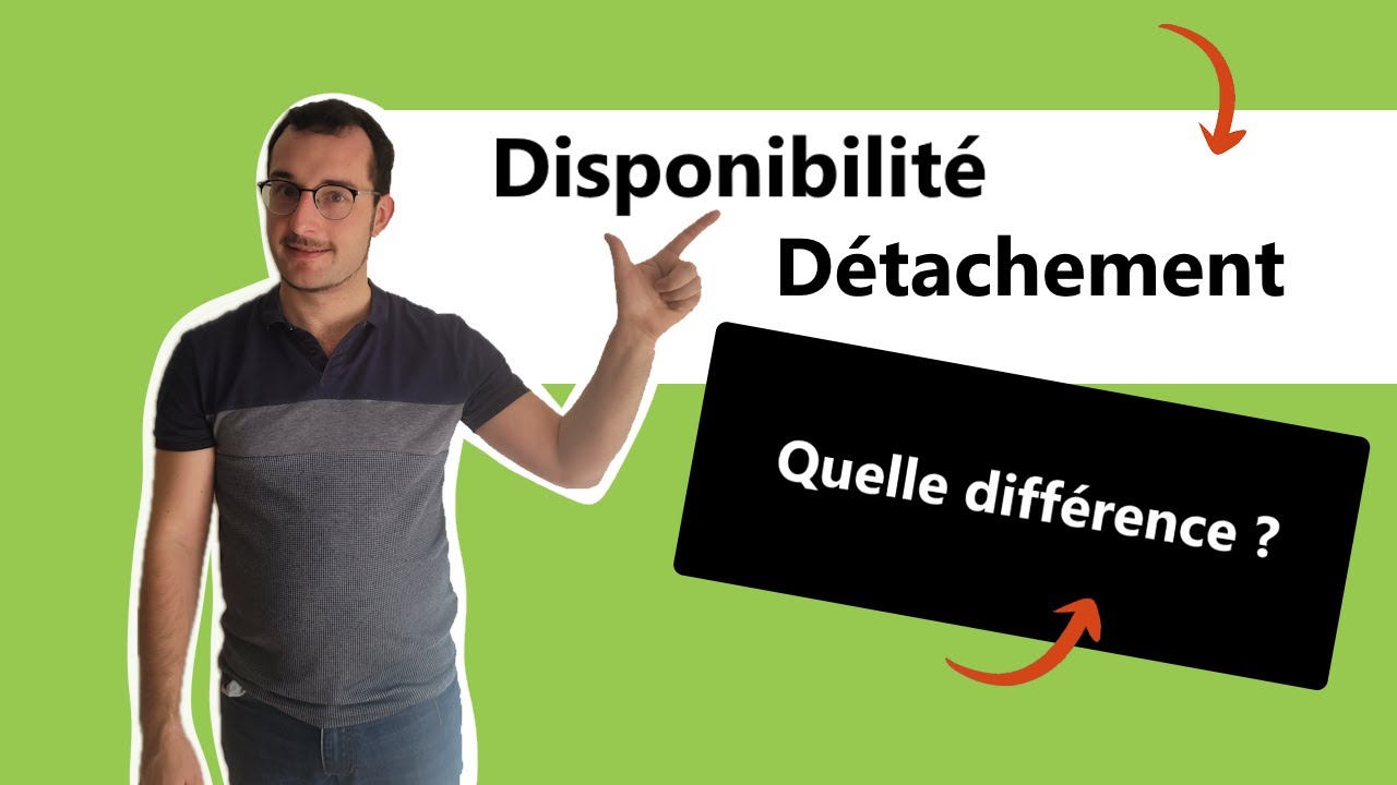 Quelle est la différence entre disponibilité et détachement ?