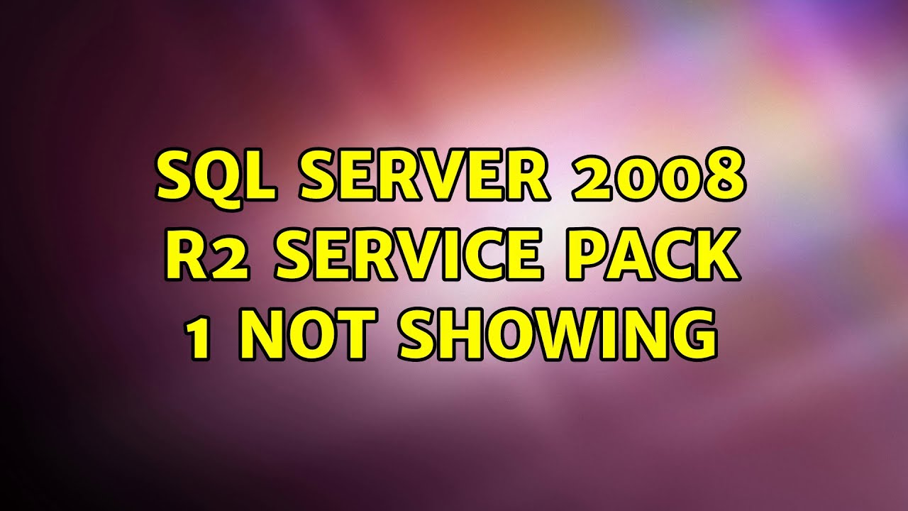 SQL Server 2008 R2 service pack 1 not showing