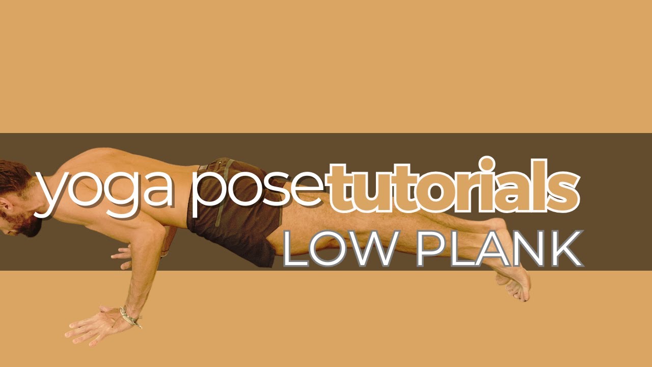 Low Plank | Complete Tutorial For Beginners | Khali Yoga