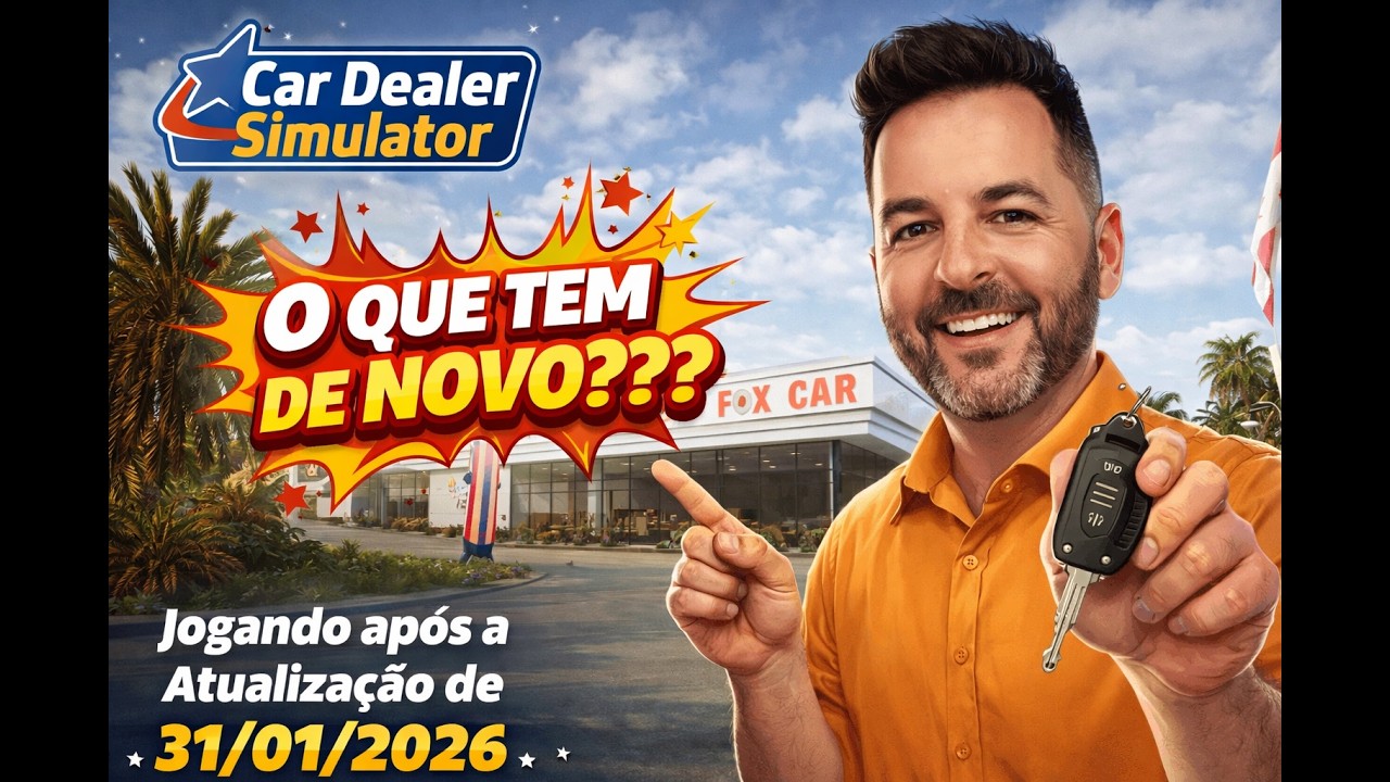 Car Dealer Simulator - Jogando após a Atualização de 31/01/2026