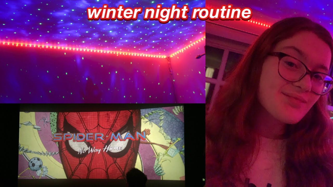 Winter Night Routine 2021 + Spiderman NWH at the Cinema