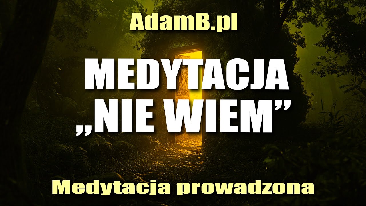 Medytacja Nie Wiem.