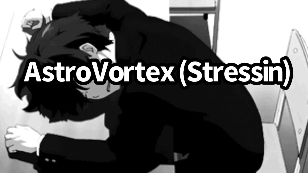 AstroVortex (Stressin) Official Audio