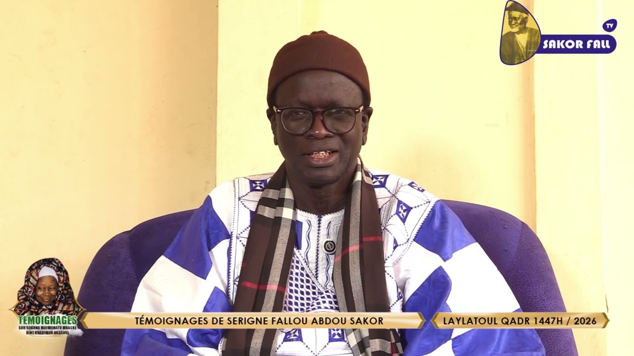 TÉMOIGNAGE SERIGNE FALLOU ABDOU SAKOR SUR SOKHNA MAI 