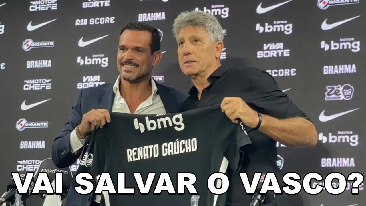 Renato Gaúcho é o Novo técnico do VASCO e promete mudanças pro time