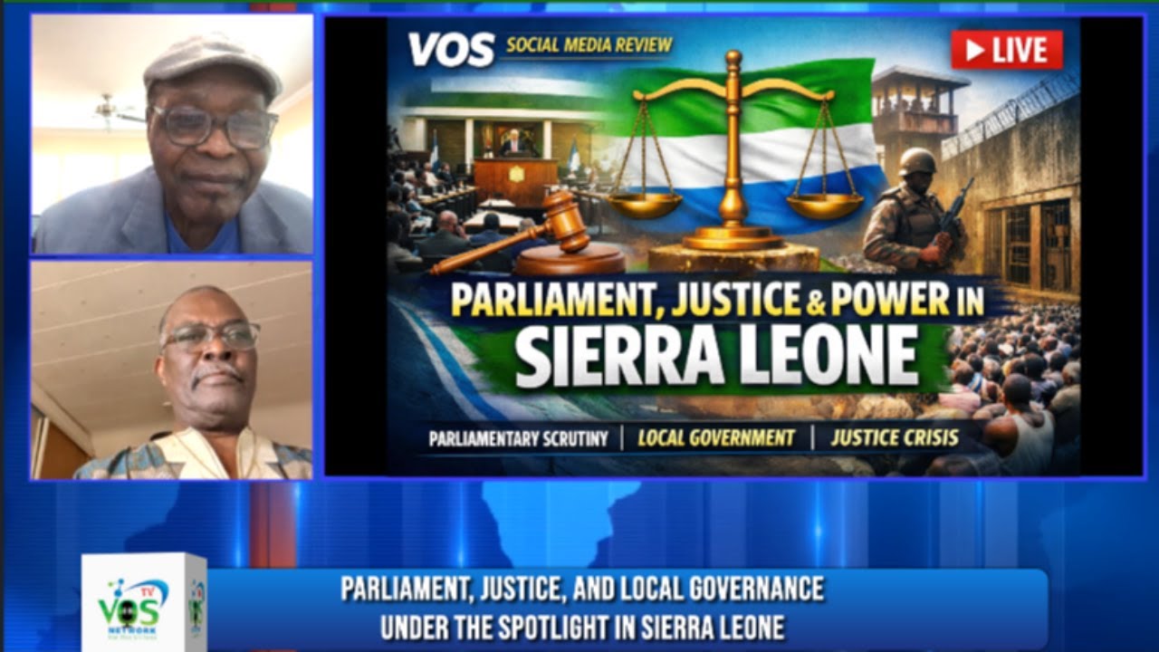PARLIAMENT, JUSTICE, AND LOCAL GOVERNANCE UNDER THE SPOTLIGHT IN SIERRA LEONE