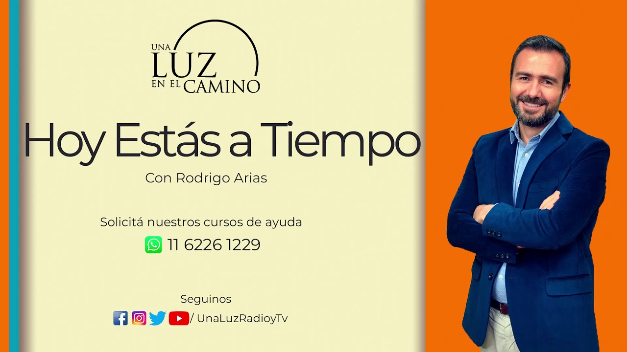 Una Luz en el Camino - Hoy Estás a Tiempo
