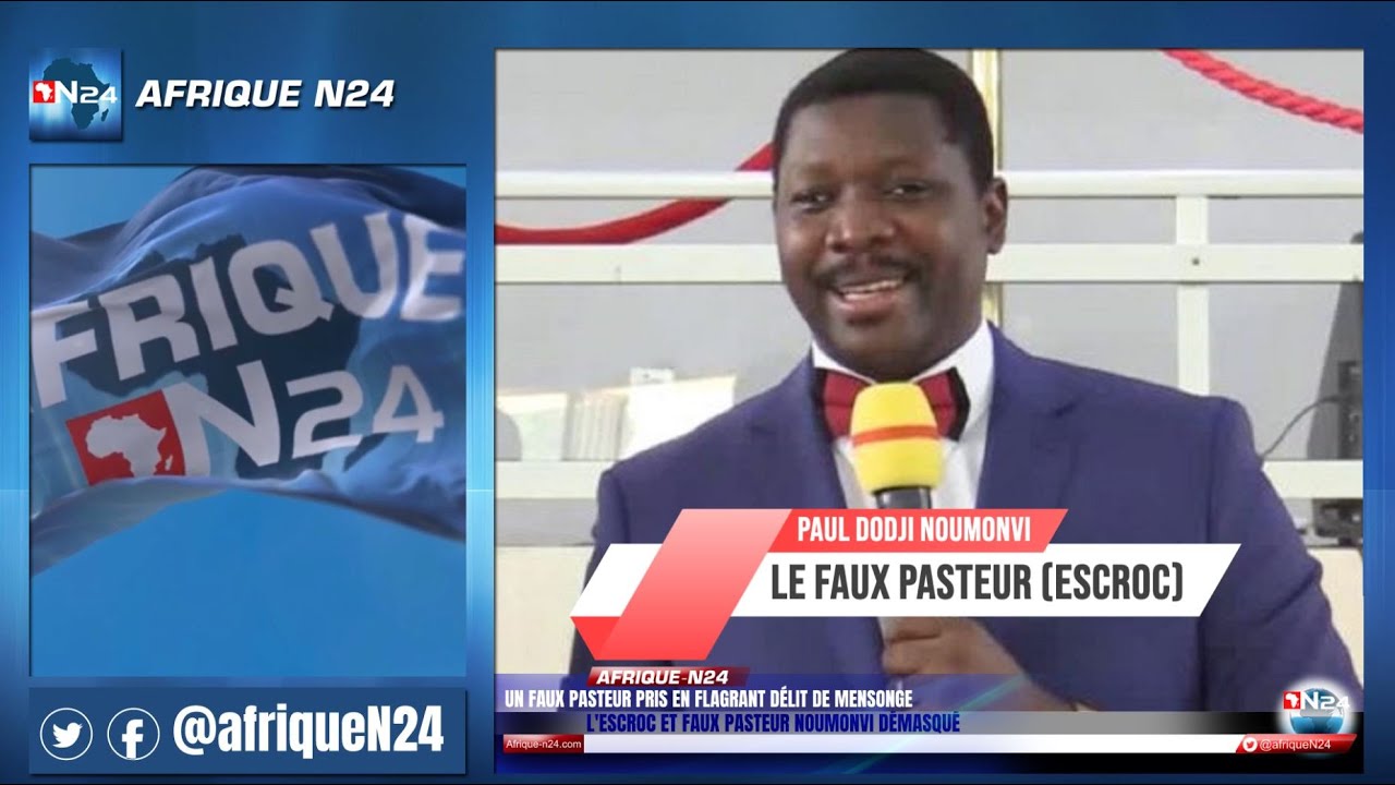TOGO - LE FAUX PASTEUR NOUMONVI DÉMASQUÉ, EN FLAGRANT DÉLIT DE MENSONGE