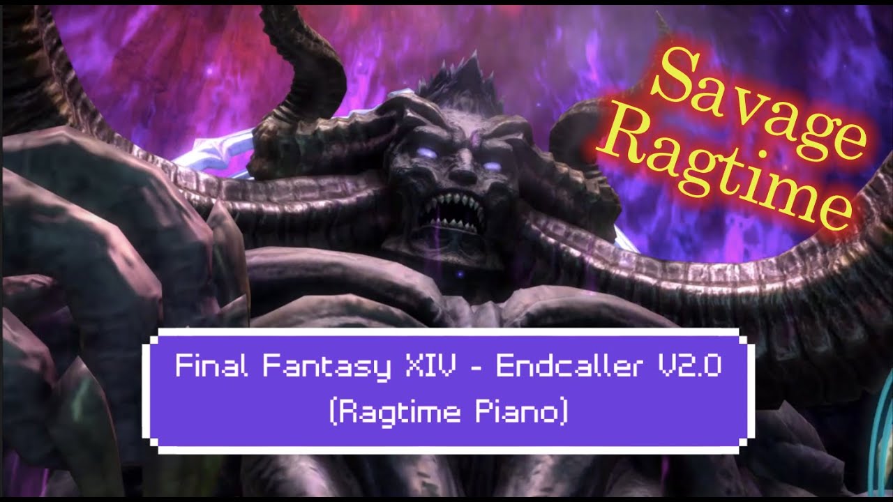 Final Fantasy XIV - Endcaller V2.0 (Ragtime Piano)