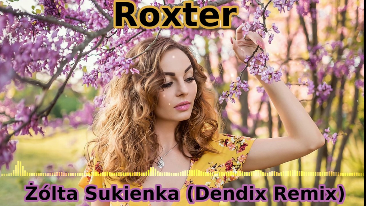 ROXTER - ŻÓŁTA SUKIENKA (Dendix Remix) Disco Polo 2020
