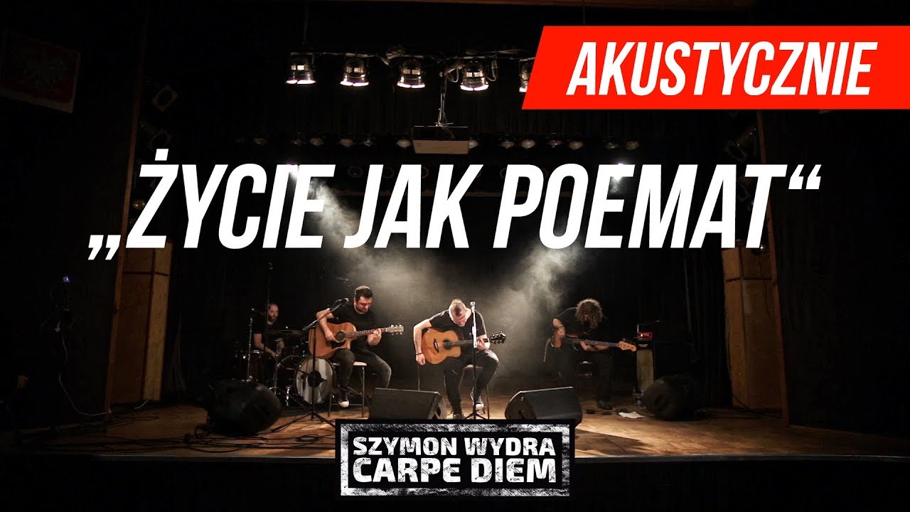 Szymon Wydra & Carpe Diem - Życie jak poemat (akustycznie)