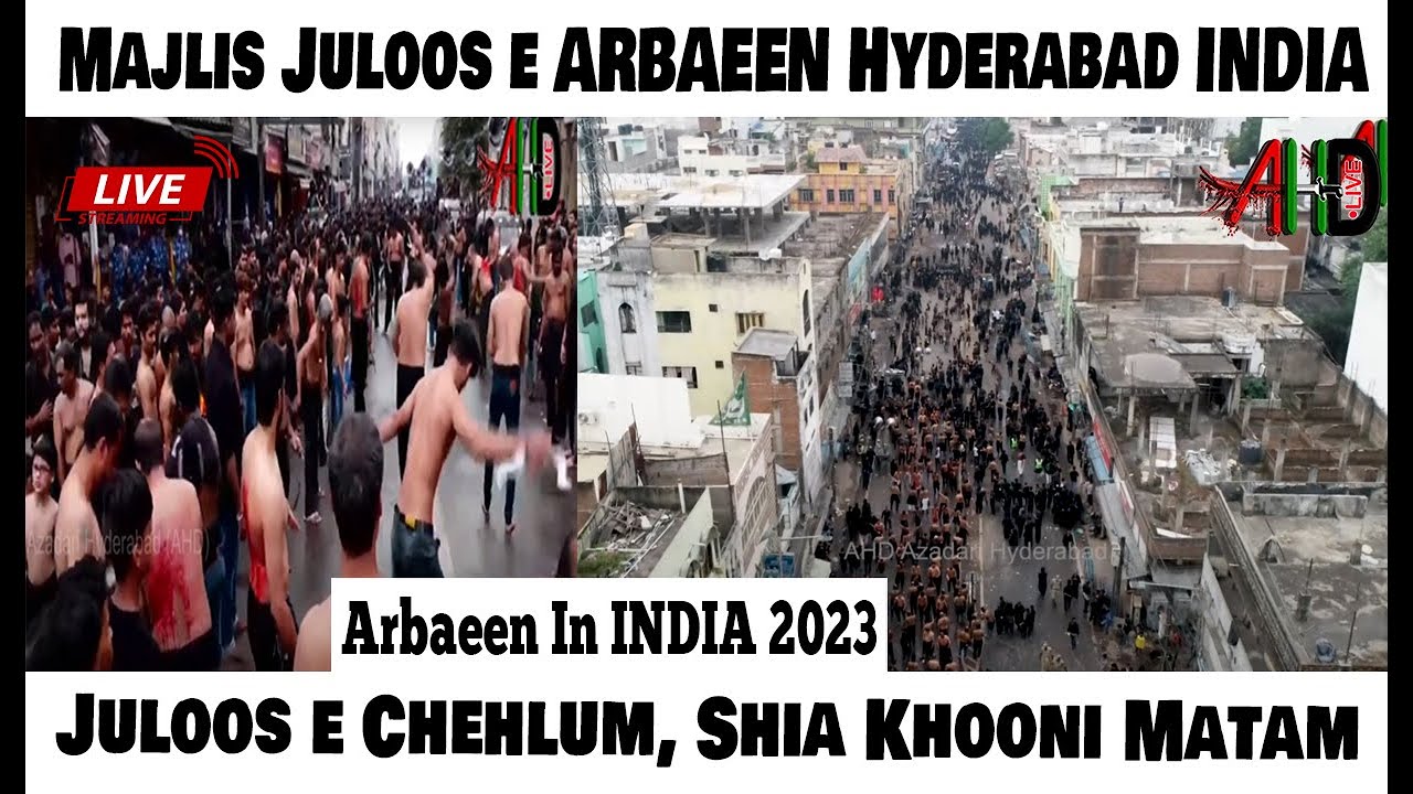 AHD LIVE🔴Juloos e Arbaeen 2023 (Chehlum) Hyderabad, INDIA. 20 Safar 1445h