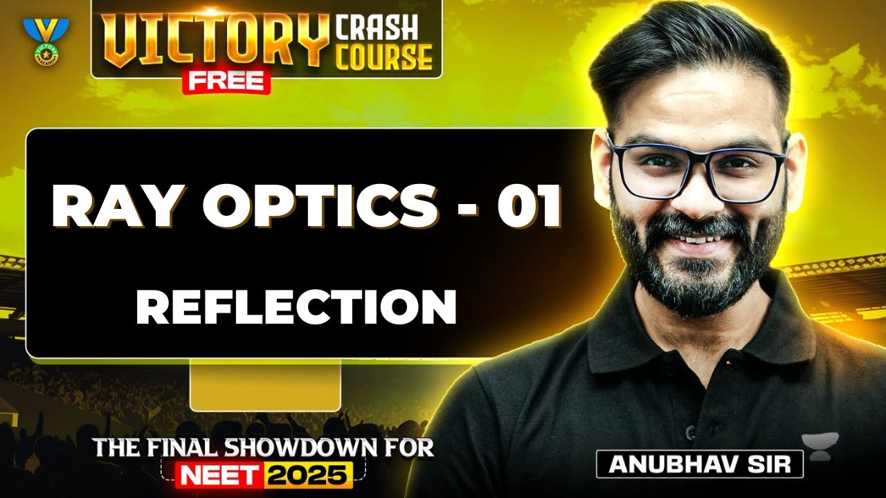 NEET 2025 Physics Victory Crash Course Series: Ray Optics | Reflection | Anubhav Sir