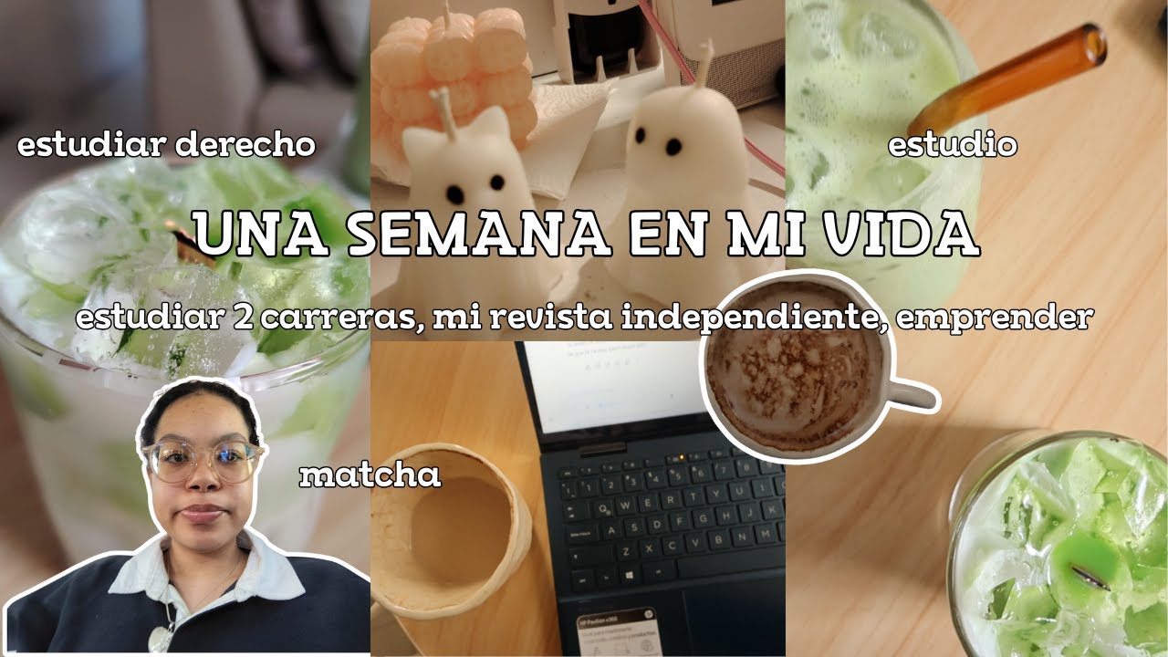 1 semana en mi vida | universidad, estudio, mi revista independiente, emprender, matcha y más...🍵🕯️🎧